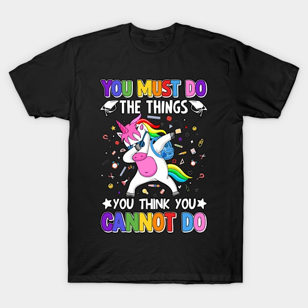 You Must Do The Things You Think You Cannot Do - Back to School T-Shirt by JoyFabrika